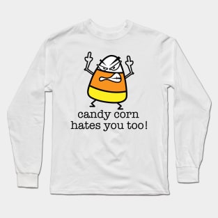 Candy Corn Hates You Too Long Sleeve T-Shirt